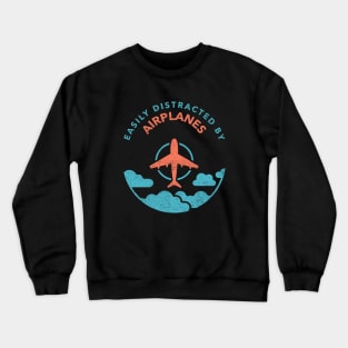 Easily Distracted By Airplanes Crewneck Sweatshirt